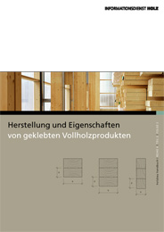 Informationsdienst Holz „Herstellung und Eigenschaften von geklebten Produkten